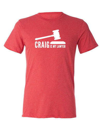 Craig is my Lawyer Tee