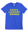 Dance Contest Winner Tee